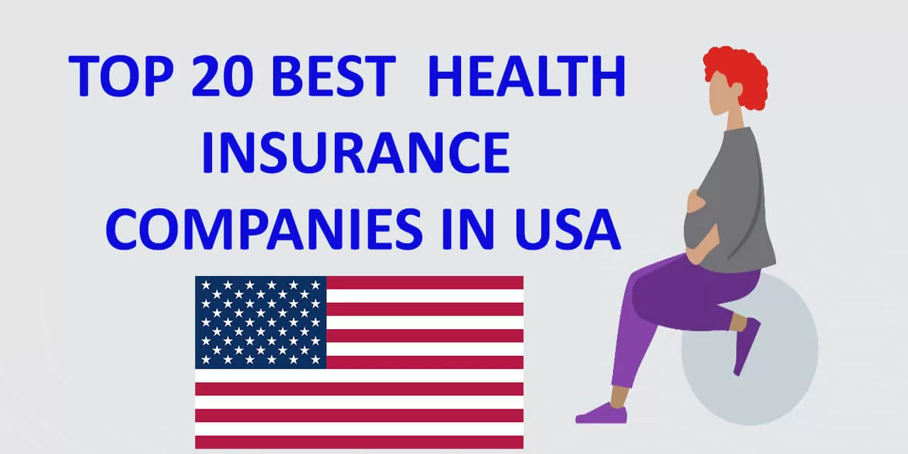 TOP 20 BEST HEALTH INSURANCE COMPANIES IN USA